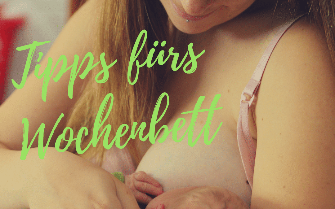 Meine ersten drei Wochen Wochenbett + persönliche Tipps