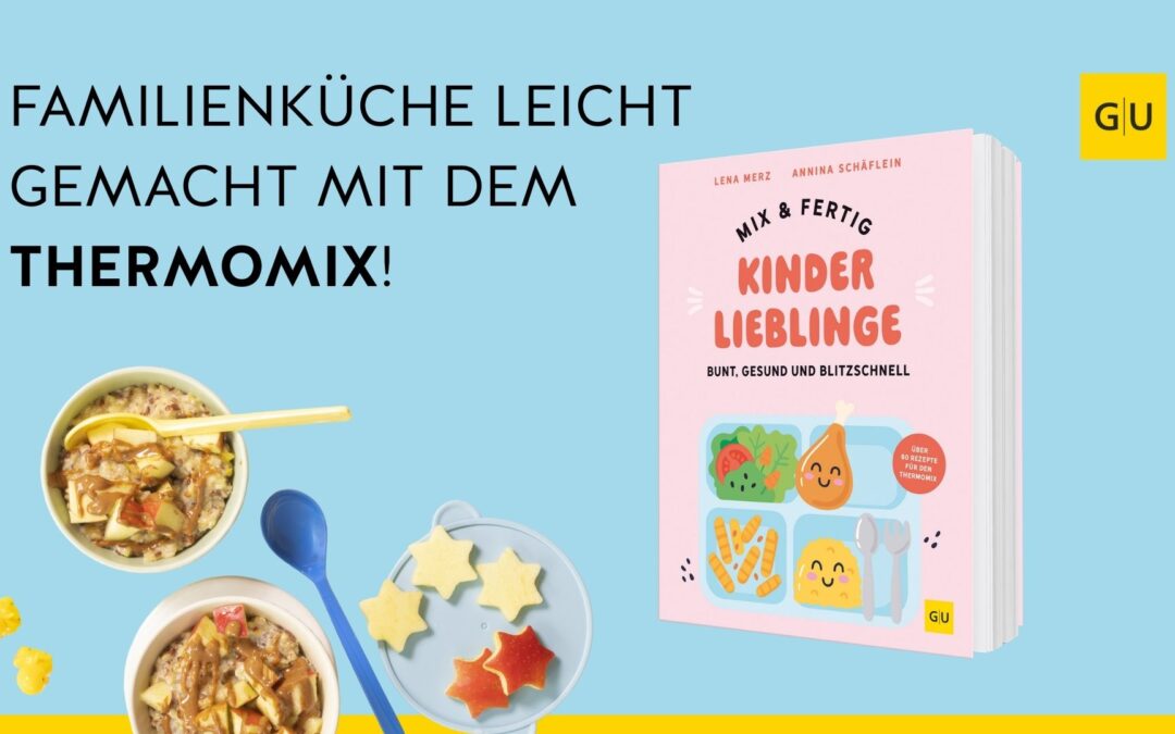 Thermomix Rezepte Kinder: In 20 Minuten zum gesunden Familienessen